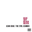 Blue Sky Black Death + Jean Grae - The Evil Jeanius