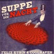 Felix Kubin & Coolhaven - Suppe für die Nacht