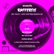Raffertie - Boy Better Know EP